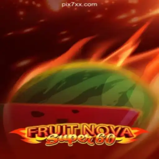 Discover the Exciting World of FruitNovaSuper60 on the 7XX.COM Platform