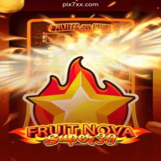 Discover the Thrilling World of FruitrNovaSupe30: The Leading Slot Game on 7XX.COM
