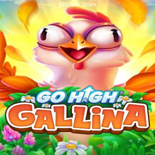 Discover GoHighGallina: The Premier Game on 7XX.COM Platform-Oficial Slots Brasil